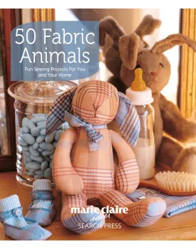 50 Fabric Animals by Marie Claire Idées