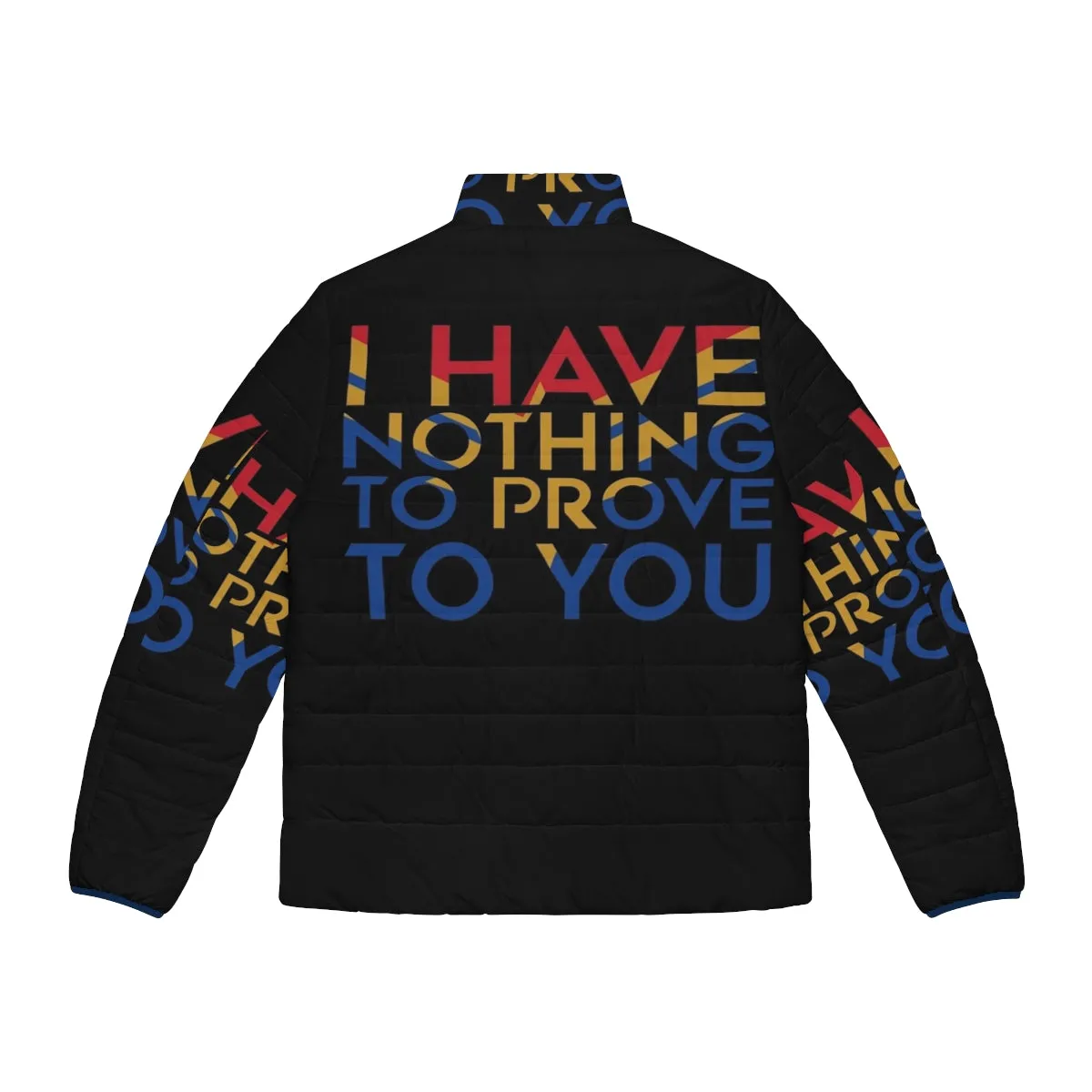 "I Have Nothing To Prove To You" Superhero Puffer Jacket