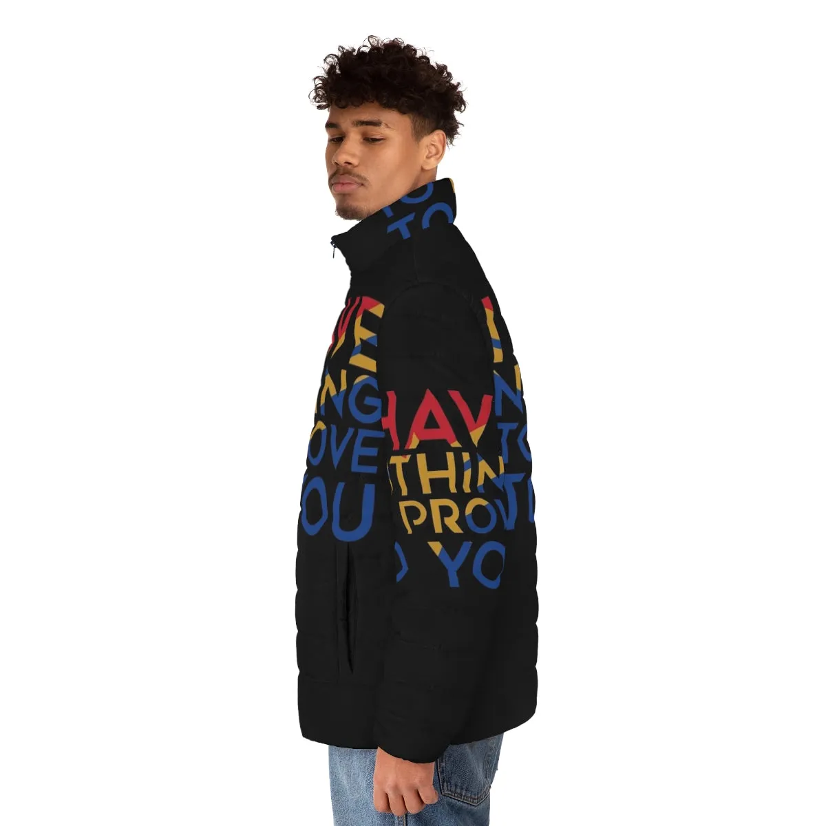 "I Have Nothing To Prove To You" Superhero Puffer Jacket