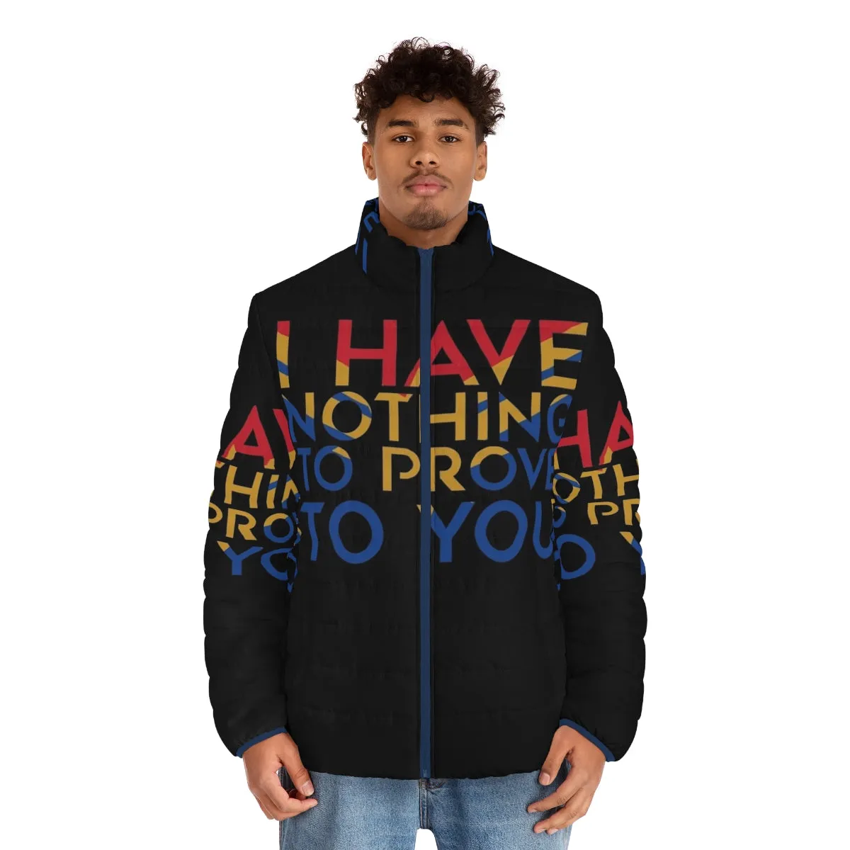 "I Have Nothing To Prove To You" Superhero Puffer Jacket