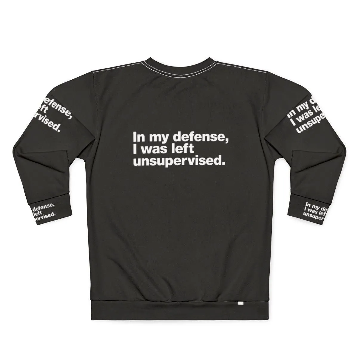 "Unsupervised Mischief" Funny Sarcastic Sweatshirt